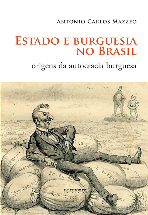 Lançamento Boitempo: Estado e burguesia no Brasil, de Antonio Carlos ...